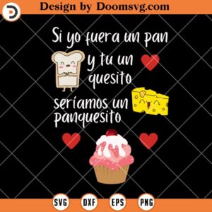 Si Yo Fuer A Un Pan SVG, Spanish Humor, funny Cup Cake SVG