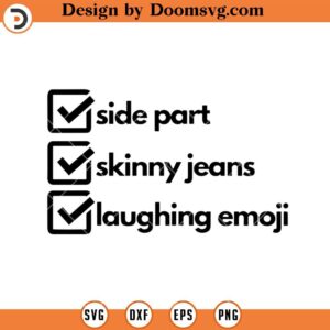 Side Part Skinny Jeans Laughing Emoji SVG, Box Ticking Funny SVG