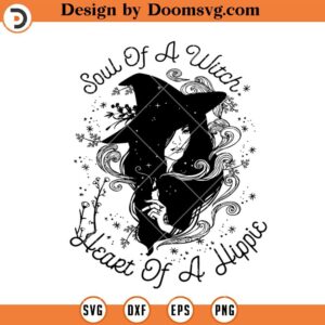 Soul Of A Witch SVG, Heart Of A Hippie, Halloween SVG