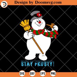 Stay Frosty SVG, Funny Christmas Movie Snowman SVG