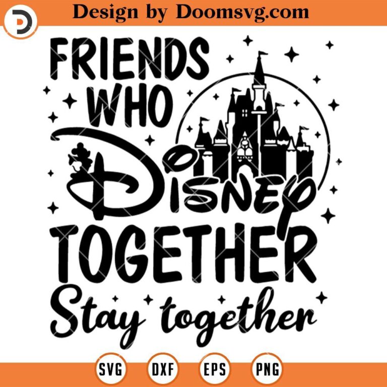 Friends Who Disney Together Stay Together: An Unbreakable Bond Forged in Magic and Laughter