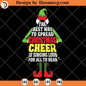 The Best Way To Spread Christmas Cheer SVG, Christmas ELF SVG