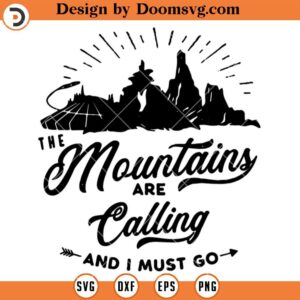 The Mountains Are Calling SVG Digital Download, Inspired Shirt SVG