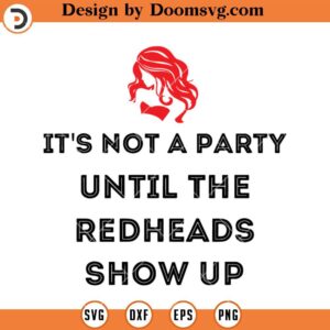 The Redheads Show Up SVG, Girl Party SVG