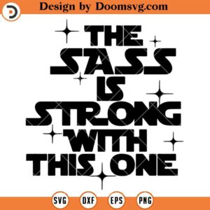 The Sass Is Strong With The One SVG, Star Wars Font SVG