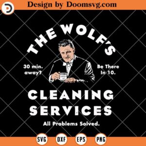 The Wolf's Cleaning Services SVG, All Problem Solved Funny SVG