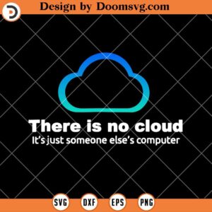 There Is No Cloud, Just Computer, Tech Science Funny SVG