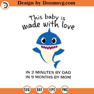 This Baby Is Made With Love SVG, Shark Mom Dad Family SVG