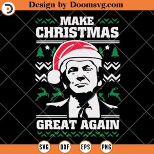 Trump Make Christmas Great Again SVG, Trump Santa Claus Christmas SVG