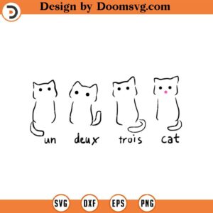 Un Deux Trois Cat, Cat Lovers SVG, Funny Cat SVG, Cat Lover SVG