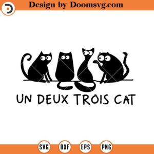 Un Deux Trois Cat SVG, Funny Cat SVG, Cat Lover SVG