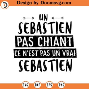 Un Sebastien Pas Chiant, French Quote, Funny SVG