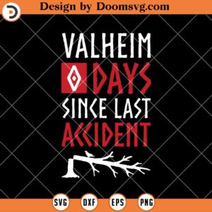 Valheim 0 Days Since Last Accident SVG, Norse Funny SVG