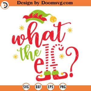 What The Elf SVG, Christmas ELF SVG