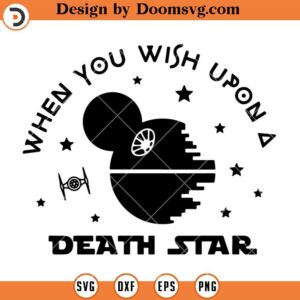 When You Wish Upon A Death Star SVG, Star Wars Mickey SVG