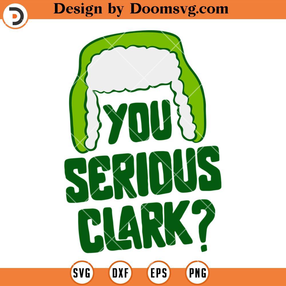 You Serious Clark Green SVG, Christmas Vacation SVG, Holiday SVG - Doomsvg