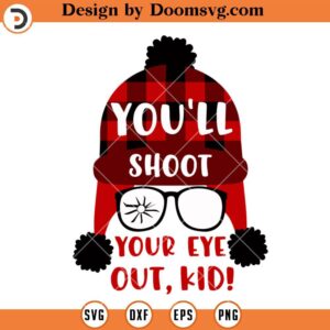 You Will Shoot Your Eye Out SVG, Funny A Christmas Story Movie SVG