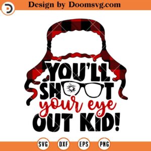 Youll Shoot Your Eye Out Kid SVG, A Christmas Story Movie SVG