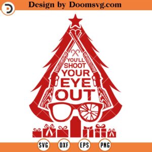 Youll Shoot Your Eye Out SVG, Funny A Christmas Story Movie SVG