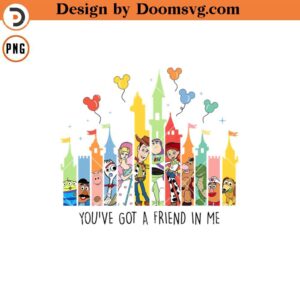 You've Got A Friend In Me PNG, Friendship PNG, Toy Story Disney Catle PNG