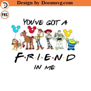 You've Got A Friend In Me PNG, Toy Story Characters PNG, Family Vacation PNG