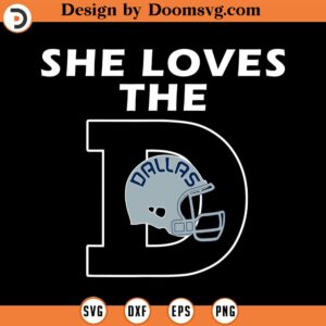 She Loves The D Dallas Texas City Funny Classic Football SVG Design Download, Baseball SVG, Baseball SVG