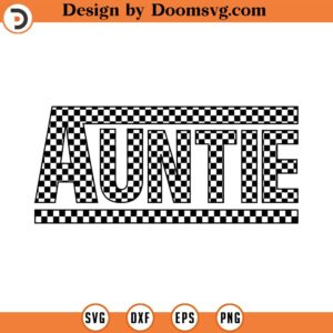Checkered Auntie Svg, Auntie Png, Racing Aunt T-shirt Design, Race Aunt Sublimation, Retro Aunt Cut File Cricut, Png Pdf, Vector