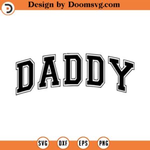 Daddy Svg, Daddy Varsity Png, Dad Life, Papa Shirt, Father's Day, Jersey Font Cut File Cricut, Png Pdf Eps, Vector, Vinyl, Sticker