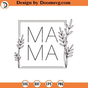 Mama Svg, Floral Frame Svg, Flower Wreath Svg, Leaf Border Svg, Momlife Svg, Mother's Day Cut File Cricut, Png Pdf Eps, Vector, Sticker