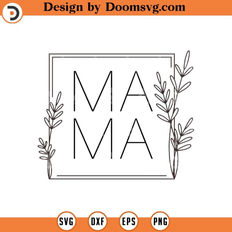 Mama Svg, Floral Frame Svg, Flower Wreath Svg, Leaf Border Svg, Momlife