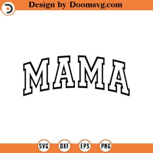 Mama Svg, Mama Png, Mama Varsity Svg, Mom Life, Mama Shirt, Jersey Font, Mother's Day Cut File Cricut, Png Pdf, Vector, Vinyl, Sticker