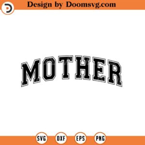 Mother Svg, Mother Varsity Svg, Mom Life, Mother Png, Mama Shirt, Jersey Font, Mother's Day Cut File Cricut, Png Pdf, Vector, Sticker