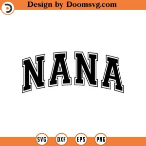 Nana Svg, Nana Varsity Svg, Grandma Life, Nana Png, Grandmother Shirt, Jersey Font, Mother's Day Cut File Cricut, Png Pdf, Vector, Sticker