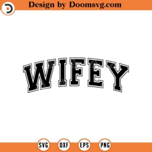 Wifey Svg, Wifey Varsity Svg, Bridal Party, Wifey Png, Wife Shirt, Jersey Font Cut File Cricut, Png Pdf, Vector, Vinyl, Sticker