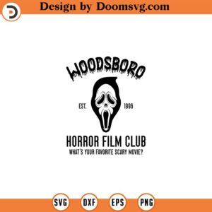 Woodsboro SVG Horror Film Club SVG Scream PNG Horror Svg Halloween Svg Sublimation Printable Design Cricut File Pdf Png