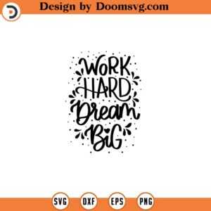 Work hard dream big svg work Svg love yourself Svg quote svg trendy svg Boho Svg commercial use INSTANT DOWNLOAD