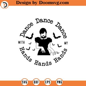 Wednesday Dance SVG, Dancing Queen Png, Dance With My Hands Svg, Wednesday Svg, Addam Svg, Halloween Svg, Png Cut File Sublimation Cricut