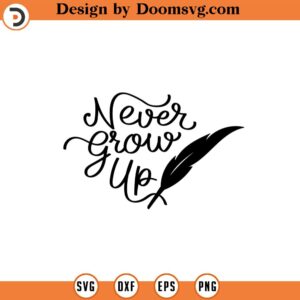 never grow up svg, peter pan svg, minnie mouse svg, print svg, sitckers svg, png, clipart, cutting files for cricut silhouette 10