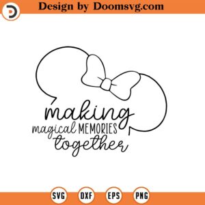 Making Memories Svg, Family Trip svg, png, jpg, cut file, mickey mouse, minnie, magic, castle, silhouette, cricut, family trip