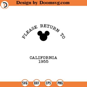 Disneyland 1955 California SVG Mouse & Company SVG Please Return To SVG Mickey Png Sublimation Design Cricut Cut File Pdf Jpg