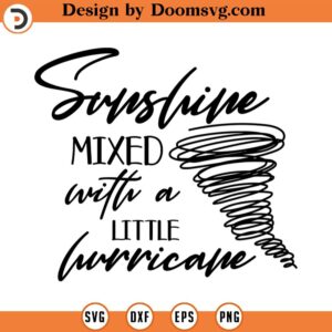 sunshine mixed with a little hurricane svg quote svg quote clipart strong Svg she is svg commercial use INSTANT DOWNLOAD