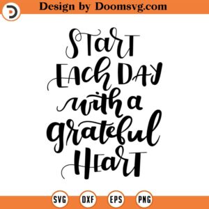 start each day with a grateful heart svg quote svg quote clipart morning Svg coffee svg commercial use INSTANT DOWNLOAD