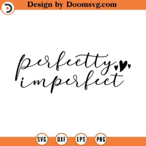 perfectty imperfect svg believe in yourself svg Line Art Svg Minimalist Svg quote svg commercial use INSTANT DOWNLOAD