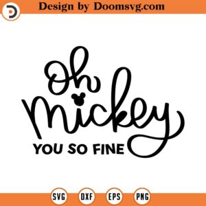 oh mickey you si fine svg, mickey svg, minnie mouse svg, print svg, sitckers svg, png, clipart, cutting files for cricut silhouette