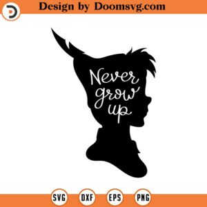 never grow up svg, peter pan svg, minnie mouse svg, print svg, sitckers svg, png, clipart, cutting files for cricut silhouette