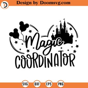 Magic coordinator svg, Family vacation svg, Family Trip SVG, Vacay Mode Svg, mickey svg, minnie mouse svg, family svg