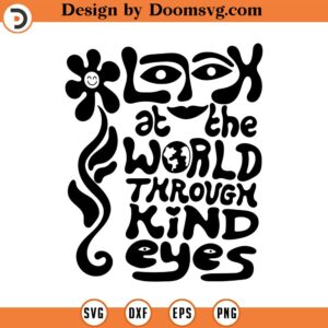 Look at the world through kind eyes svg Line Art Svg Minimalist Svg quote svg quote clipart commercial use INSTANT DOWNLOAD