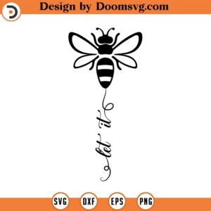 Let it bee svg, Queen Bee SVG, Queen Bee png, Boss SVG, Cricut SVG Files, svg cut files, instant download, diy vinyl decals