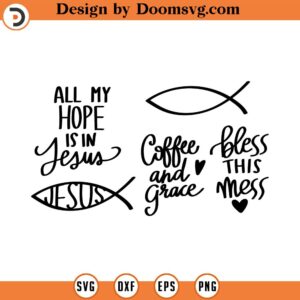 Jesus SVG, All my hope is in jesus SVG, Easter SVG, Religious, Silhouette, Vector, Faith Svg, Religious Svg, coffe and grace svg