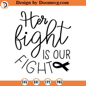 Her fight is our fight SVG cancer Svg Self Love Svg Heart SVG Handdrawn clipart rainbow svg Cut Files Cricut Silhouette